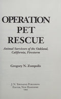 Cover of Operation Pet Rescue: Animal Survivors of the Oakland, California, Firestorm