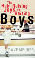 Cover of Hair-Raising Joys of Raising Boys, The