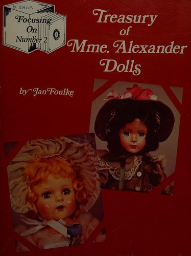 Cover of Treasury of (Madame) Mme. Alexander dolls (Focusing on)