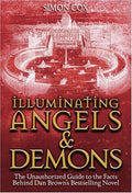 Cover of Illuminating Angels & Demons: The Unauthorized Guide to the Facts Behind Dan Brown's Bestselling Novel