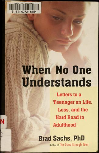 Cover of When No One Understands: Letters to a Teenager on Life, Loss, and the Hard Road to Adulthood