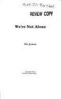 Cover of We're Not Alone