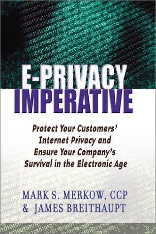 Cover of The E-Privacy Imperative : Protect Your Customers' Internet Privacy and Ensure Your Company's Survival in the Electronic Age