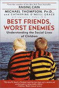 Cover of Best Friends, Worst Enemies: Understanding the Social Lives of Children