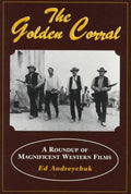 Cover of The Golden Corral: A Roundup of Magnificent Western Films