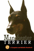 Cover of Manchester Terrier: A Complete & Reliable Handbook