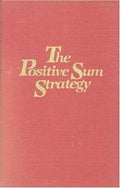 Cover of The Positive Sum Strategy: Harnessing Technology for Economic Growth