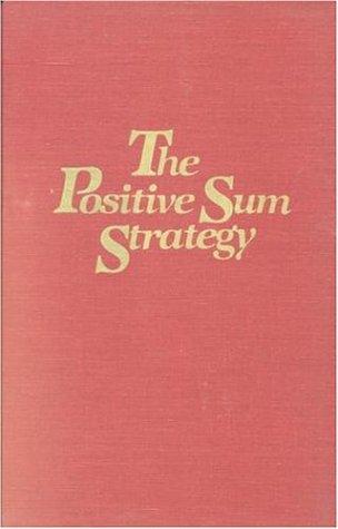 Cover of The Positive Sum Strategy: Harnessing Technology for Economic Growth