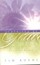 Cover of Surprised by Grace: Twelve Stories of Lives Changed
