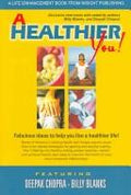 Cover of A Healthier You!: Fabulous Ideas to Help You Live A Healthier Life!