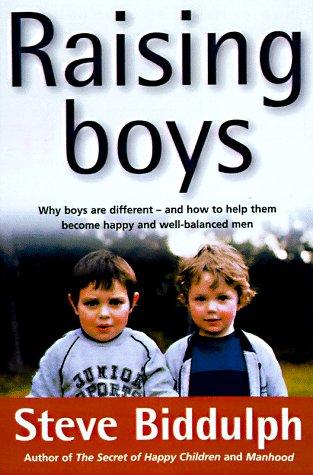 Cover of Raising Boys: Why Boys Are Different - And How to Help Them Become Happy and Well-Balanced Men