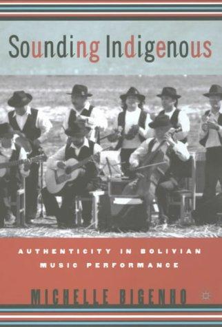 Cover of Sounding Indigenous: Authenticity in Bolivian Music Performance