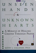 Cover of Unseen Hands and Unknown Hearts: A Miracle of Healing Created Through Prayer