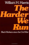 Cover of The Harder We Run: Black Workers since the Civil War