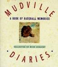Cover of Mudville Diaries: A Book of Baseball Memories