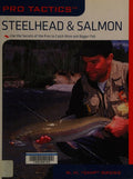 Cover of Steelhead & Salmon: Use the Secrets of the Pros to Catch More and Bigger Fish (Pro Tactics)