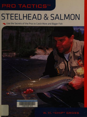 Cover of Steelhead & Salmon: Use the Secrets of the Pros to Catch More and Bigger Fish (Pro Tactics)