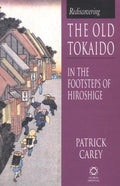 Cover of Rediscovering the Old Tokaido: In the Footsteps of Hiroshige