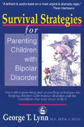 Cover of Survival Strategies for Parenting Children with Bipolar Disorder: Innovative Parenting and Counseling Techniques for Helping Children with Bipolar Disorder and the Conditions that May Occur with It