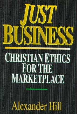 Cover of Just Business: Christian Ethics for the Marketplace