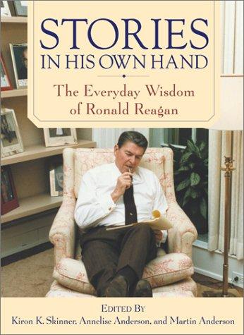 Cover of Stories in His Own Hand: The Everyday Wisdom of Ronald Reagan