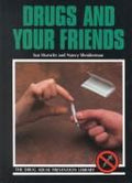Cover of Drugs and Your Friends (Drug Abuse Prevention Library)