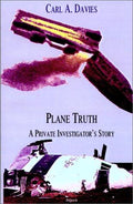 Cover of Plane Truth: A Private Investigator's Story