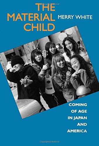 Cover of The Material Child: Coming of Age in Japan and America