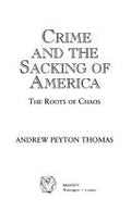 Cover of Crime and the Sacking of America: The Roots of Chaos