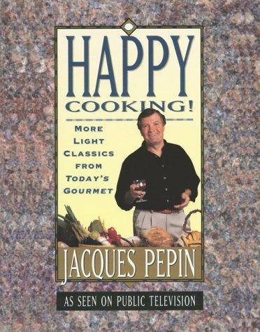 Cover of Happy Cooking: More Light Classics from Today's Gourmet