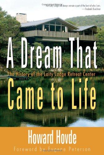 Cover of A Dream That Came to Life: The History of the Laity Lodge Retreat Center