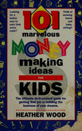 Cover of 101 Marvelous Money-Making Ideas For Kids