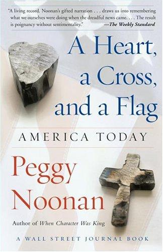 Cover of A Heart, a Cross, and a Flag: America Today (A Wall Street Journal Book)