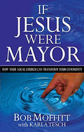Cover of If Jesus Were Mayor: How your local church can transform your community