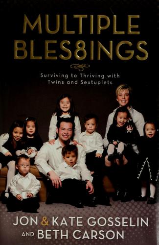 Cover of Multiple Bles8ings: Surviving to Thriving with Twins and Sextuplets