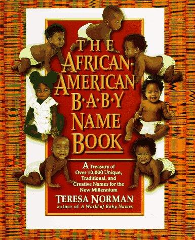 Cover of The African-American Baby Name Book: A Treasury of over 10,000 Unique, Traditional, and Creative Names for the New Millennium