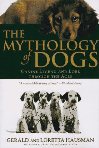 Cover of The Mythology of Dogs: Canine Legend and Lore Through the Ages