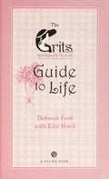 Cover of Grits (Girls Raised in the South) Guide to Life