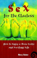 Cover of Sex for the Clueless: How to Enjoy a More Erotic and Exciting Life