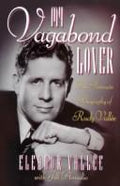 Cover of My Vagabond Lover: An Intimate Biography of Rudy Vallee