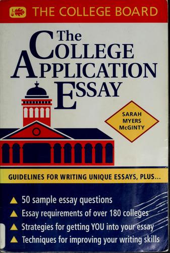 Cover of The College Application Essay: Guidelines for Writing Unique Essays, Plus...