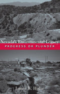Cover of Nevada's Environmental Legacy: Progress or Plunder (Shepperson Series in Nevada History)