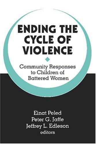 Cover of Ending the Cycle of Violence: Community Responses to Children of Battered Women