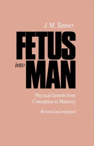 Cover of Fetus into Man: Physical Growth from Conception to Maturity, Revised edition