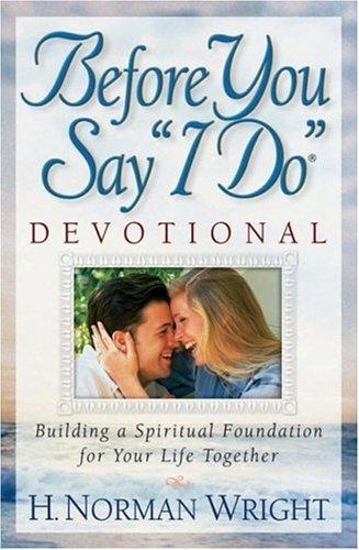 Cover of Before You Say "I Do" Devotional: Building a Spiritual Foundation for Your Life Together