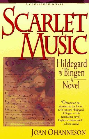 Cover of Scarlet Music: A Life of Hildegard Von Bingen