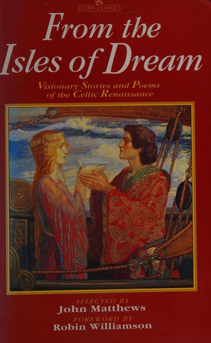 Cover of From the isles of dream: Visionary stories and poems of the Celtic renaissance (Floris classics)