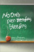 Cover of No One's Even Bleeding
