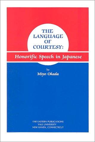Cover of The Language of Courtesy: Honorific Speech in Japanese