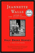 Cover of Half Broke Horses: A True-Life Novel